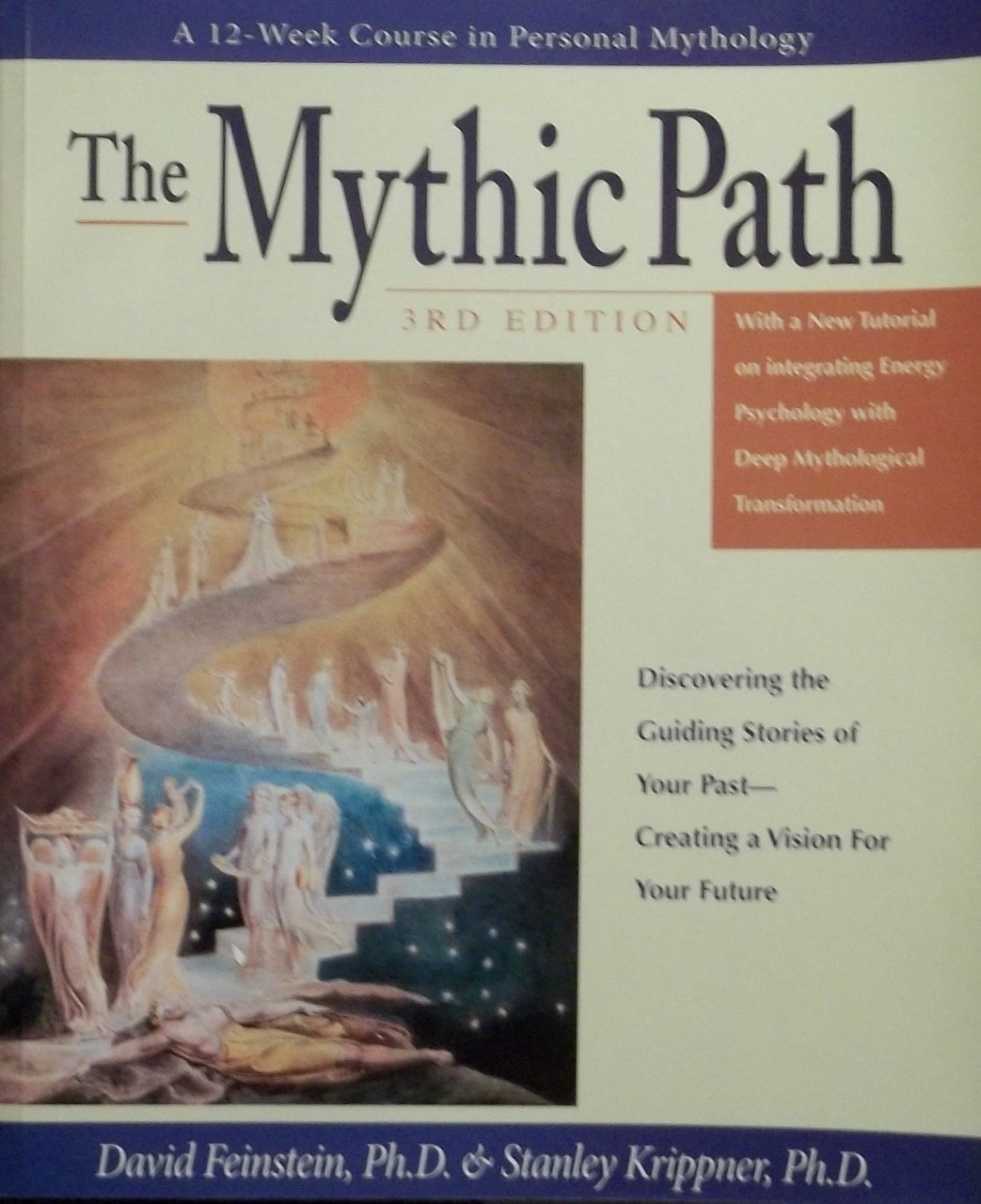 The Mythic Path: Discovering The Guiding Stories Of Your Pastcreating A Vision For Your Future
