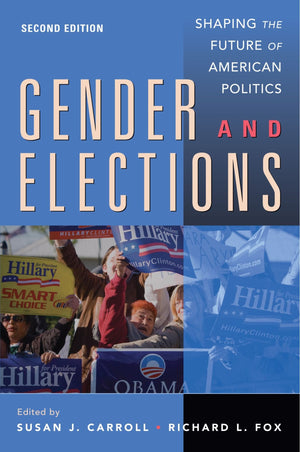 Gender and Elections: Shaping the Future of American Politics,New