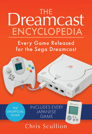 The Dreamcast Encyclopedia: Every Game Released For The Sega Dreamcast,Used