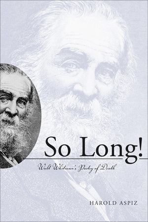 So Long! Walt Whitman'S Poetry Of Death,Used