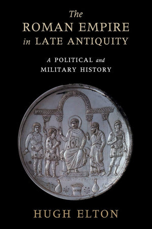 The Roman Empire in Late Antiquity: A Political and Military History,Used