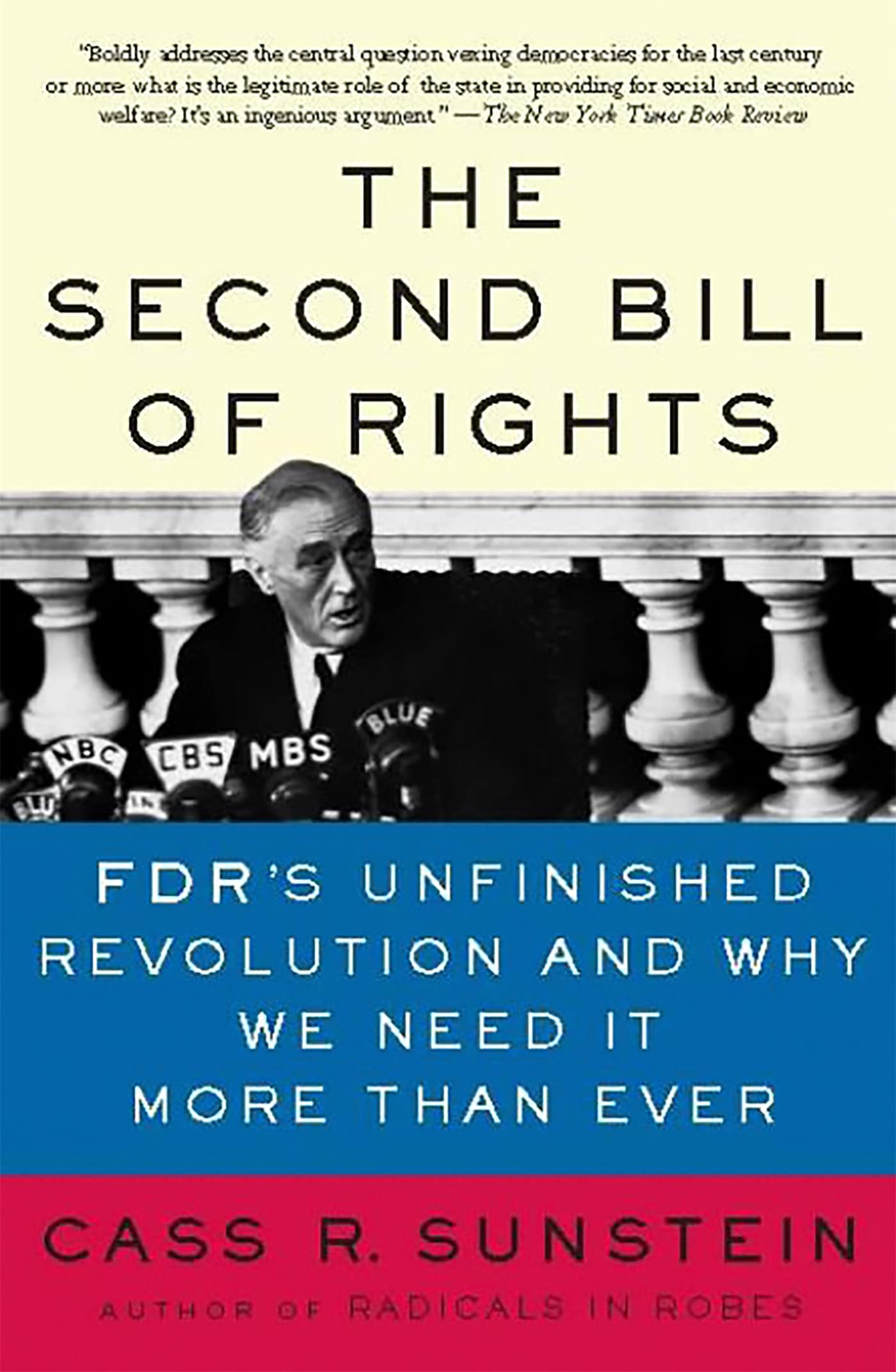 The Second Bill Of Rights: Fdr'S Unfinished Revolution  And Why We Need It More Than Ever,New
