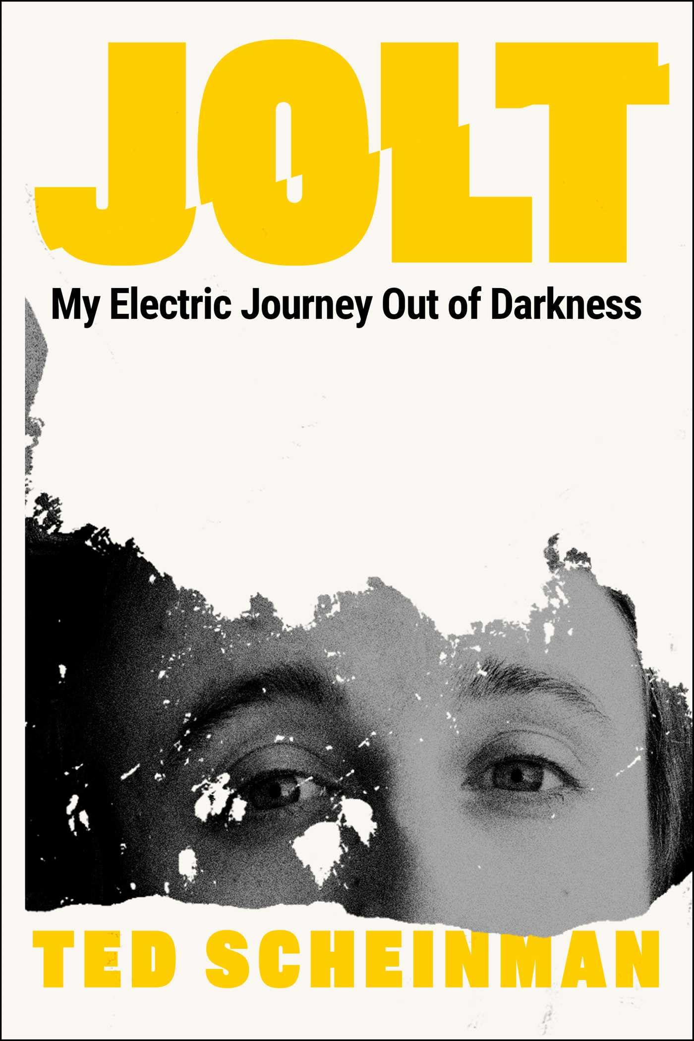 Jolt: My Electric Journey Out Of Darkness