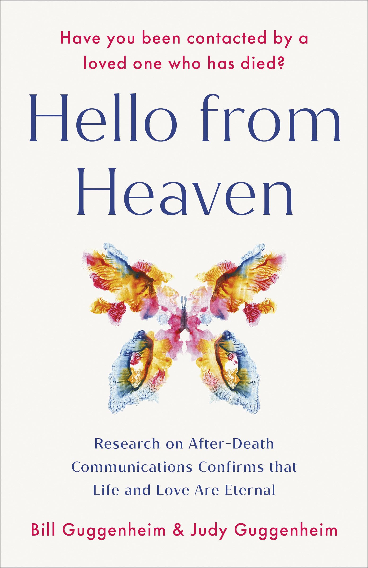 Hello From Heaven: Research On AfterDeath Communications Confirms That Life And Love Are Eternal