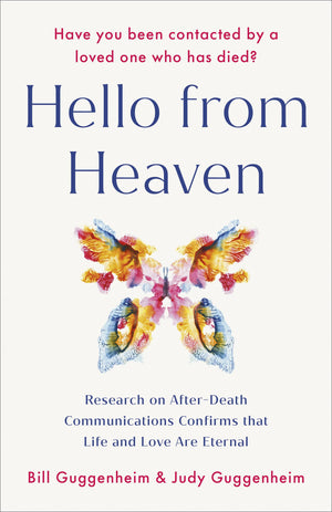Hello From Heaven: Research On AfterDeath Communications Confirms That Life And Love Are Eternal