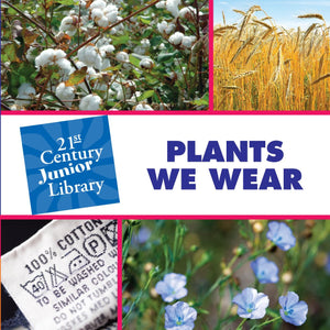 Plants We Wear (21st Century Junior Library: Plants),Used
