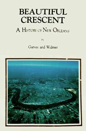 Beautiful Crescent: A History of New Orleans,Used
