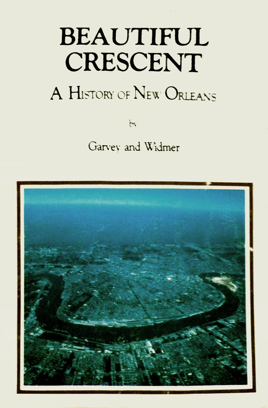 Beautiful Crescent: A History of New Orleans,Used