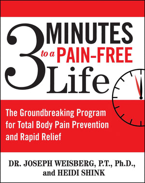 3 Minutes to a PainFree Life: The Groundbreaking Program for Total Body Pain Prevention and Rapid Relief