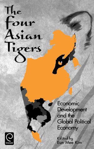 The Four Asian Tigers: Economic Development and the Global Political Economy,Used