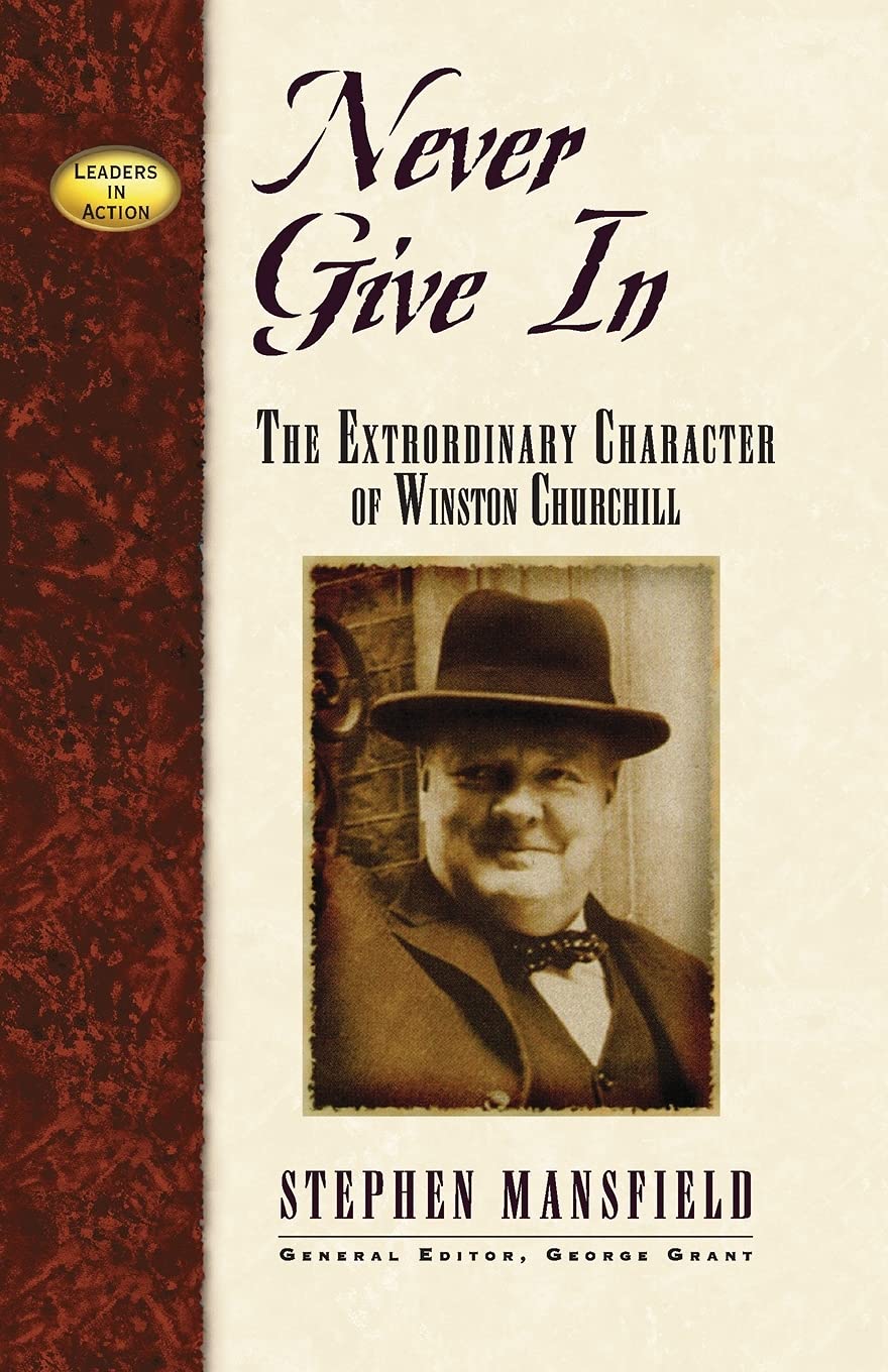 Never Give In: The Extraordinary Character of Winston Churchill (Leaders in Action Series),Used