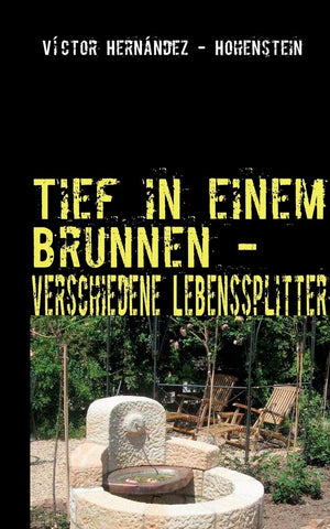 Tief in einem Brunnen : verschiedene Lebenssplitter (German Edition),Used
