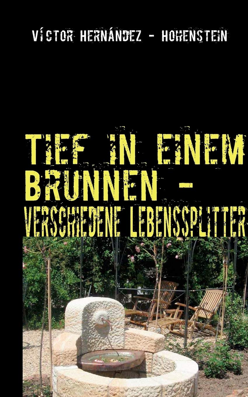 Tief in einem Brunnen : verschiedene Lebenssplitter (German Edition),Used