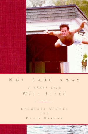 Not Fade Away: A Short Life Well Lived,Used