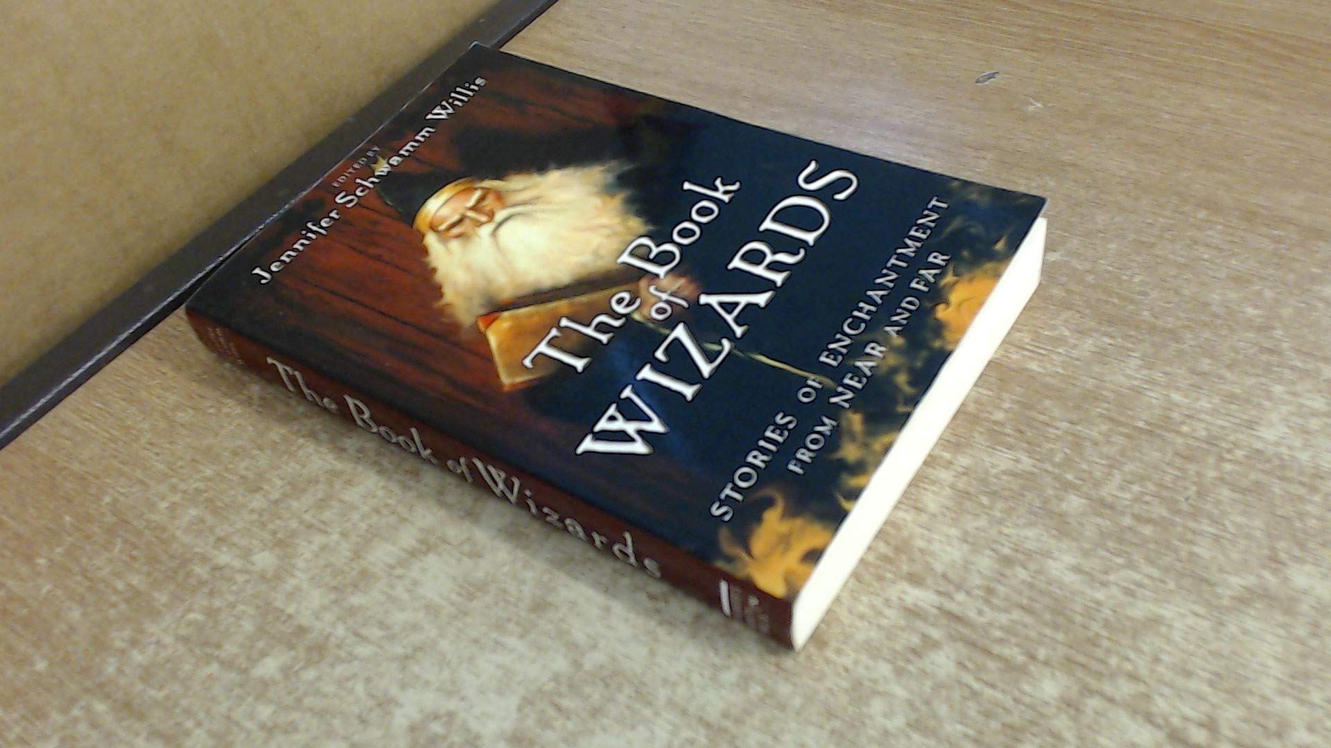 The Book of Wizards: Stories of Enchantment from Near and Far,Used