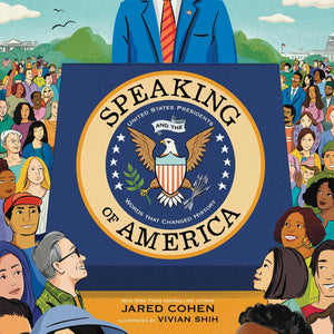Speaking of America: United States Presidents and the Words That Changed History,New