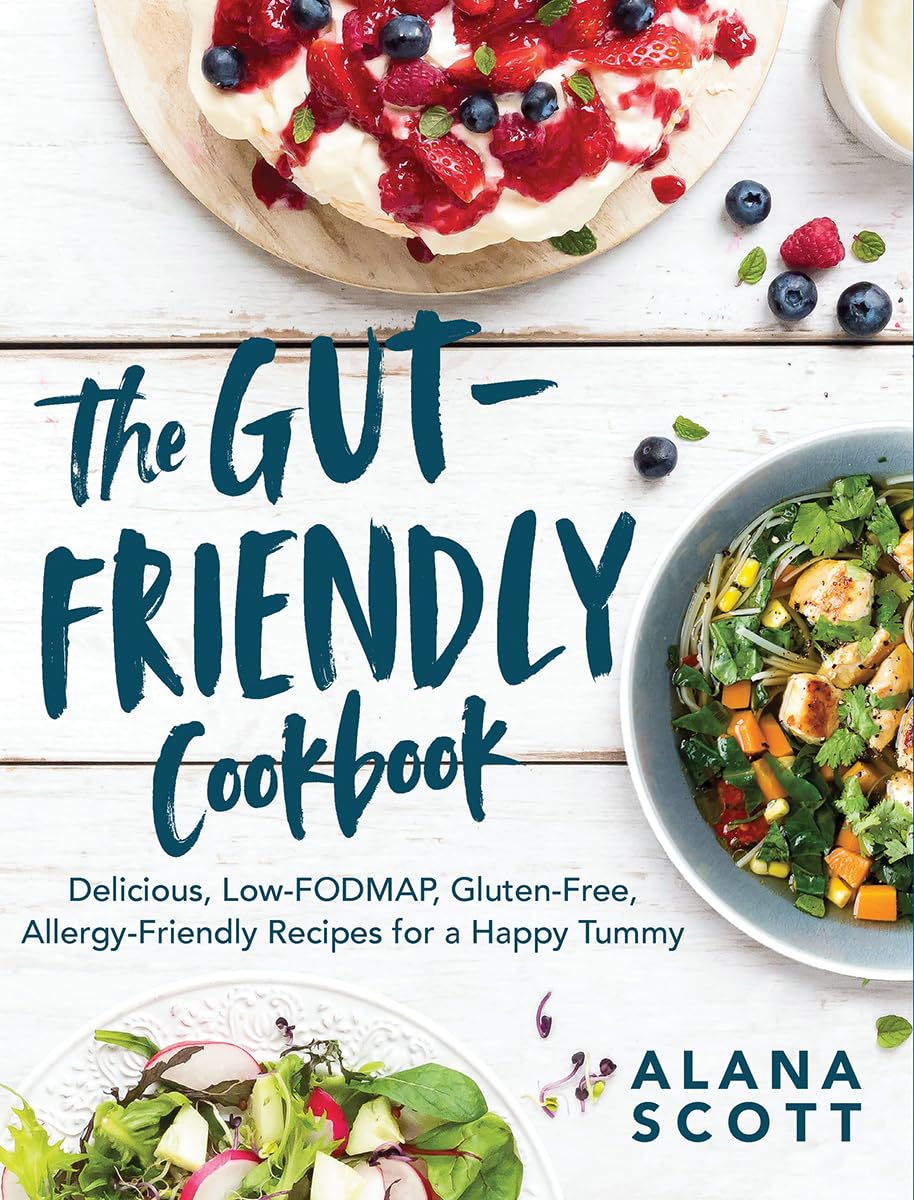 The Gutfriendly Cookbook: Delicious Lowfodmap, Glutenfree, Allergyfriendly Recipes For A Happy Tummy