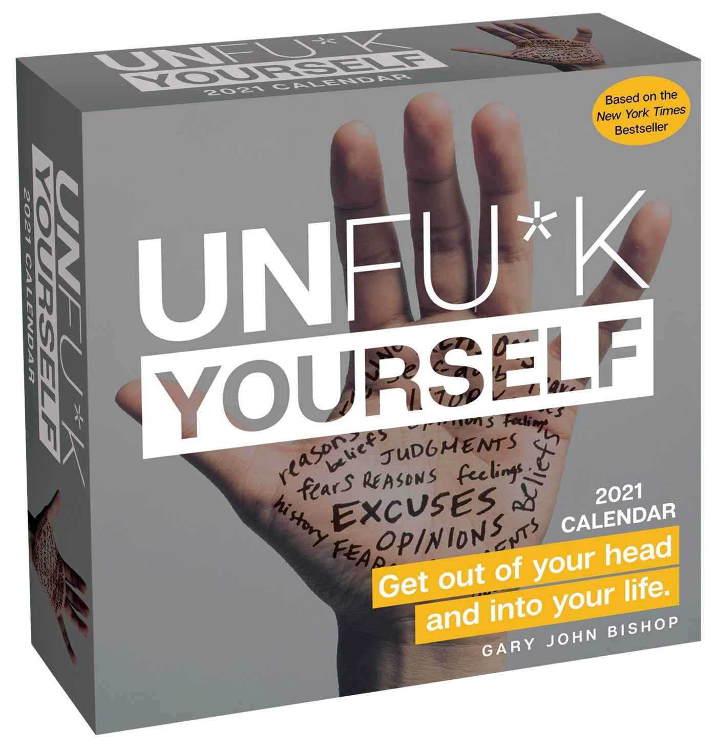 Unfu*k Yourself 2021 DaytoDay Calendar: Get Out of Your Head and into Your Life (2021 edition calendar),New