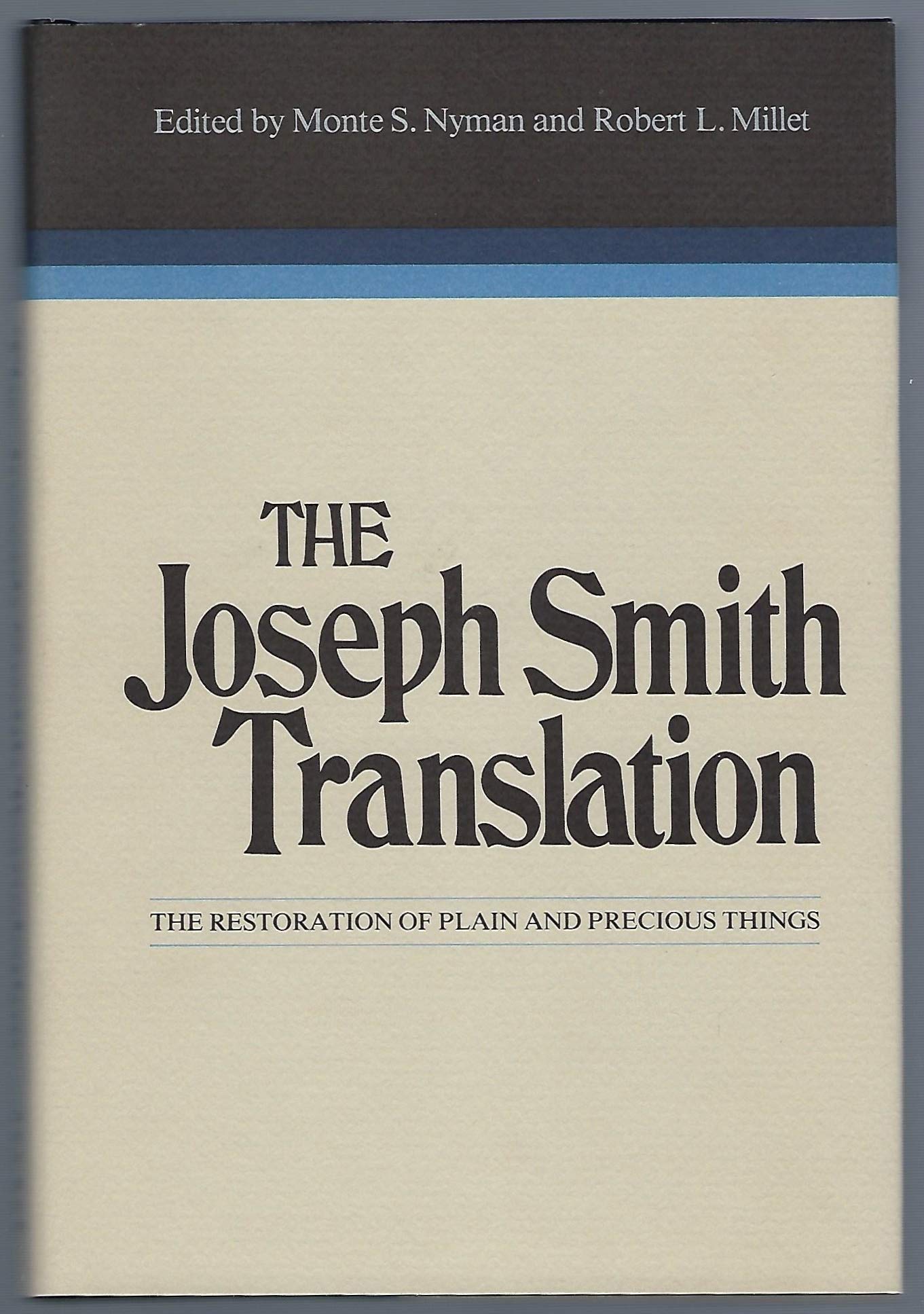 The Joseph Smith Translation The Restoration Of Plain And Precious Things (The Religious Studies Monograph Series, Volume 12),Used