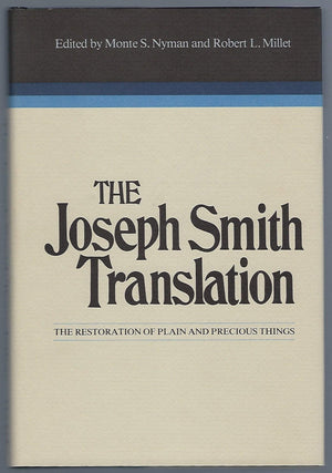 The Joseph Smith Translation The Restoration Of Plain And Precious Things (The Religious Studies Monograph Series, Volume 12),Used