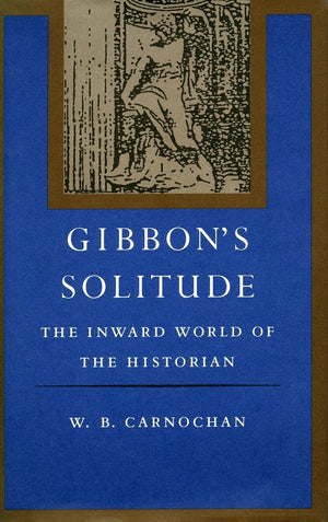 Gibbons Solitude: The Inward World Of The Historian,Used