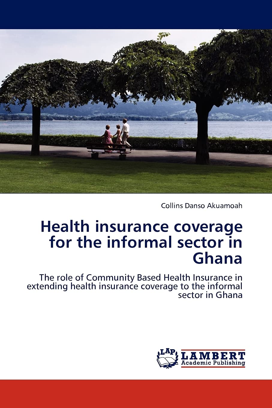 Health insurance coverage for the informal sector in Ghana: The role of Community Based Health Insurance in extending health ins,Used
