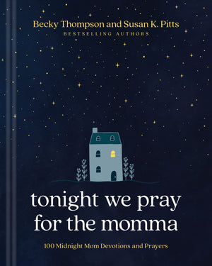 Tonight We Pray for the Momma: 100 Midnight Mom Devotions and Prayers,Used
