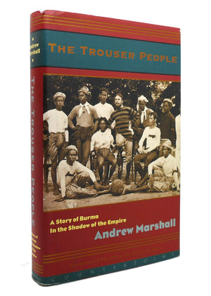 The Trouser People: A Story of Burma in the Shadow of the Empire,Used