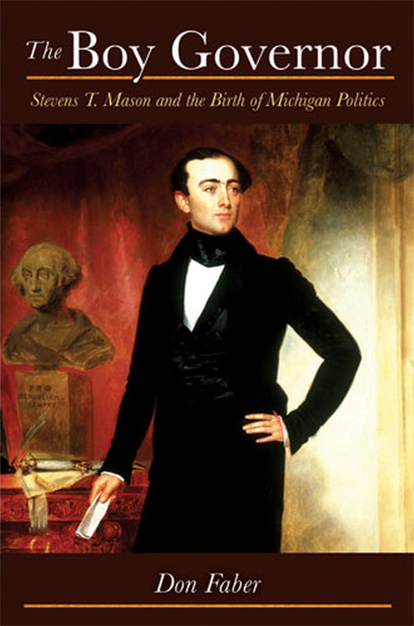 The Boy Governor: Stevens T. Mason and the Birth of Michigan Politics,Used