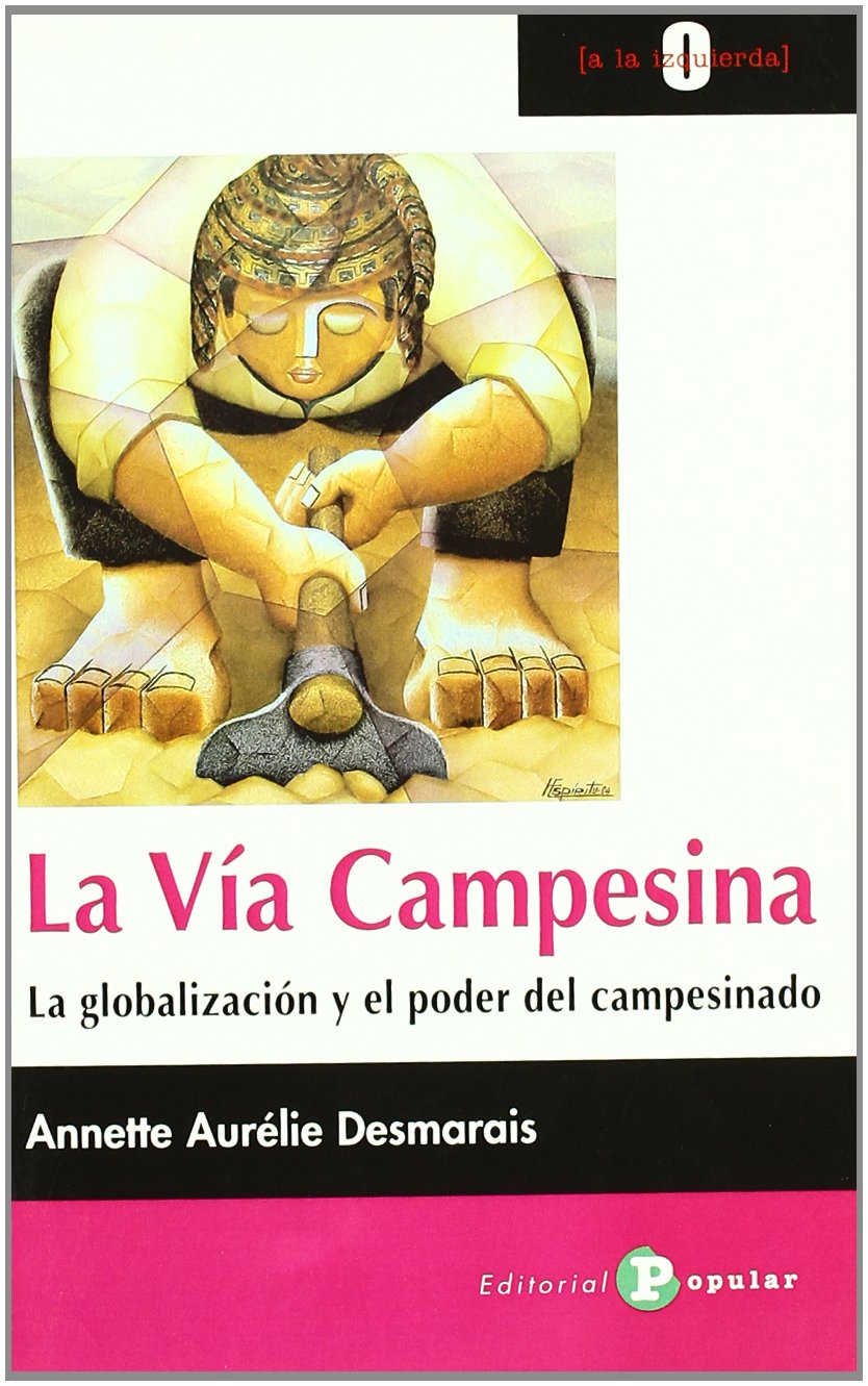 La Va Campesina: La Globalizacin Y El Poder Del Campesinado (Spanish Edition),Used