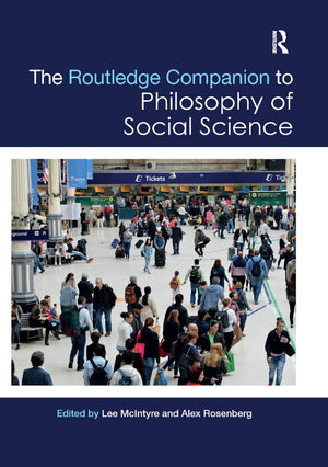 The Routledge Companion to Philosophy of Social Science (Routledge Philosophy Companions),Used