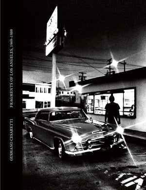 Gusmano Cesaretti: Fragments Of Los Angeles 19691989
