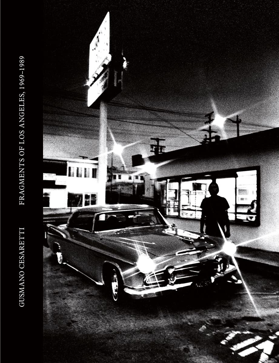 Gusmano Cesaretti: Fragments Of Los Angeles 19691989