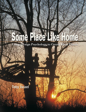 Some Place Like Home: Using Design Psychology To Create The Ideal Places,Used