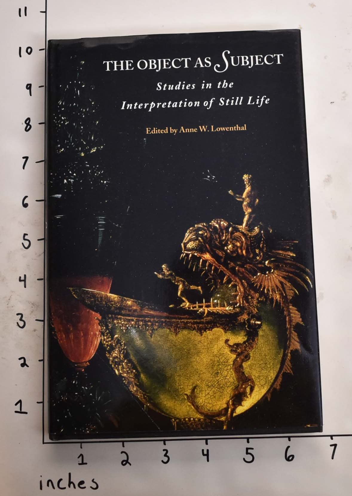 The Object as Subject: Studies in the Interpretation of Still Life,Used