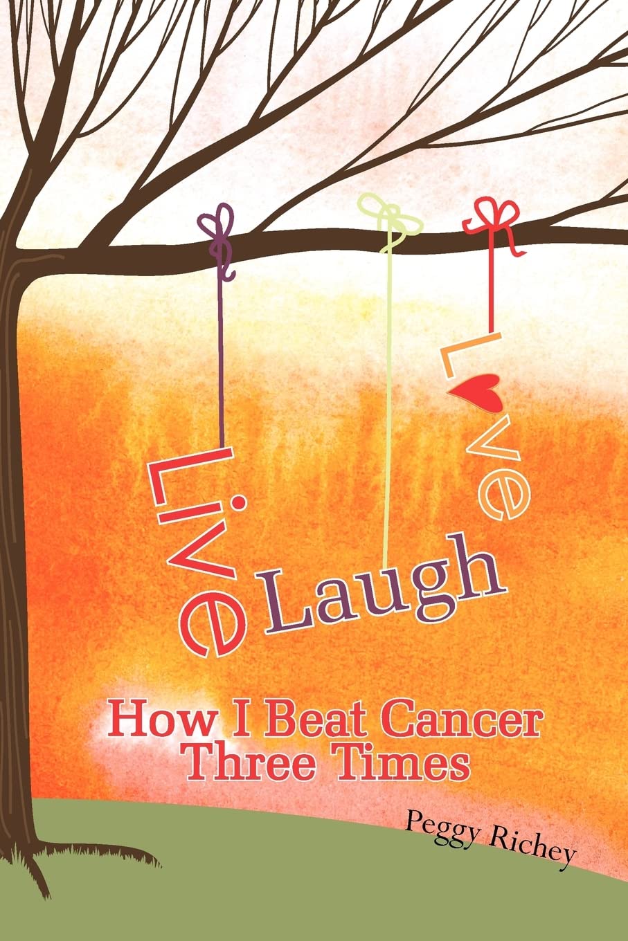 Live, Laugh, Love: How I Beat Cancer Three Times,Used