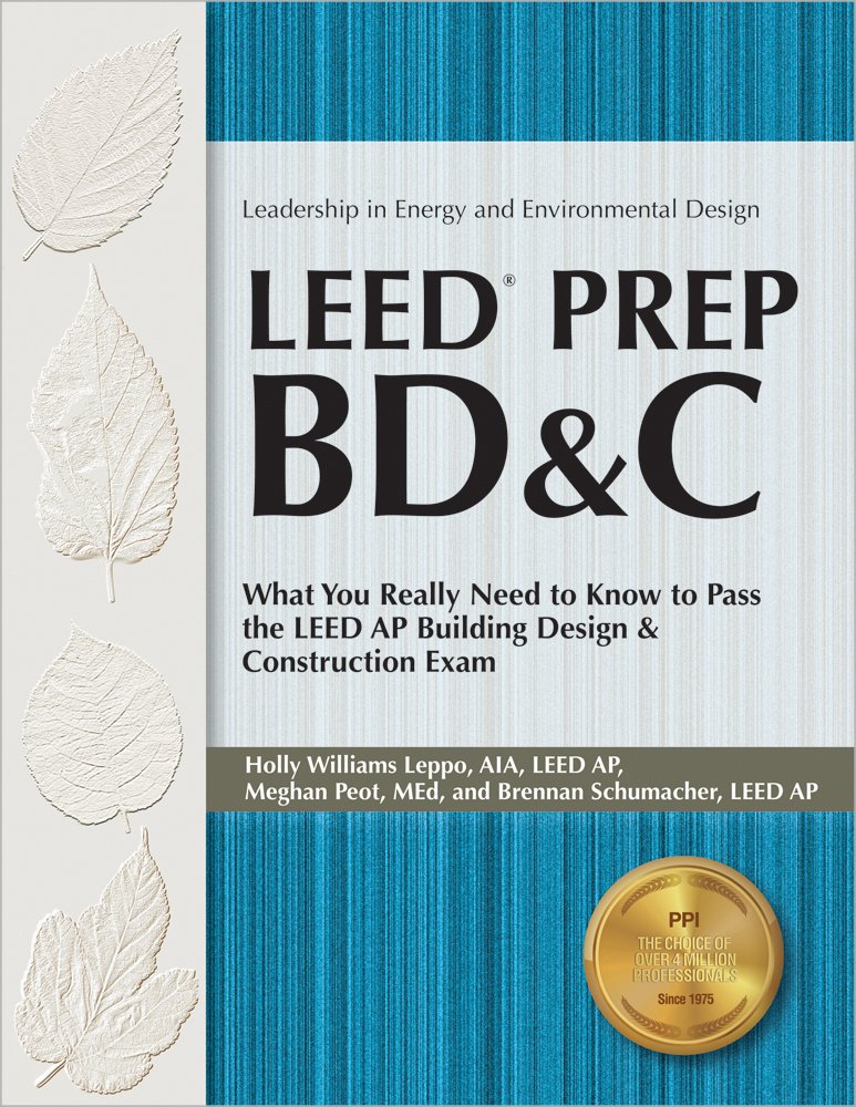 LEED PREP BD&C: What You Really Need to Know to Pass the LEED AP Building Design & Construction Exam (Leadership in Energy and E,Used