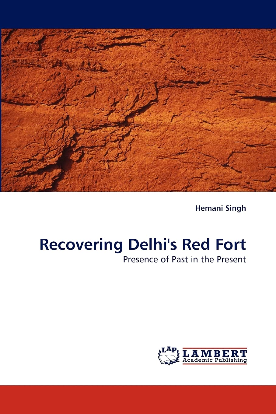 Recovering Delhi's Red Fort: Presence of Past in the Present,Used