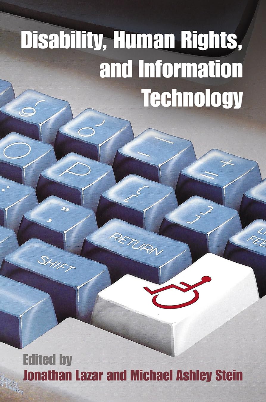 Disability, Human Rights, And Information Technology (Pennsylvania Studies In Human Rights),New