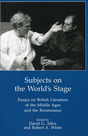 Subjects On The World'S Stage: Essays on British Literature of the Middle Ages and the Renaissqance,Used