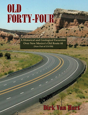 Old FortyFour, A Historical and Geological Excursion Over New Mexico's Old Route 44,Used