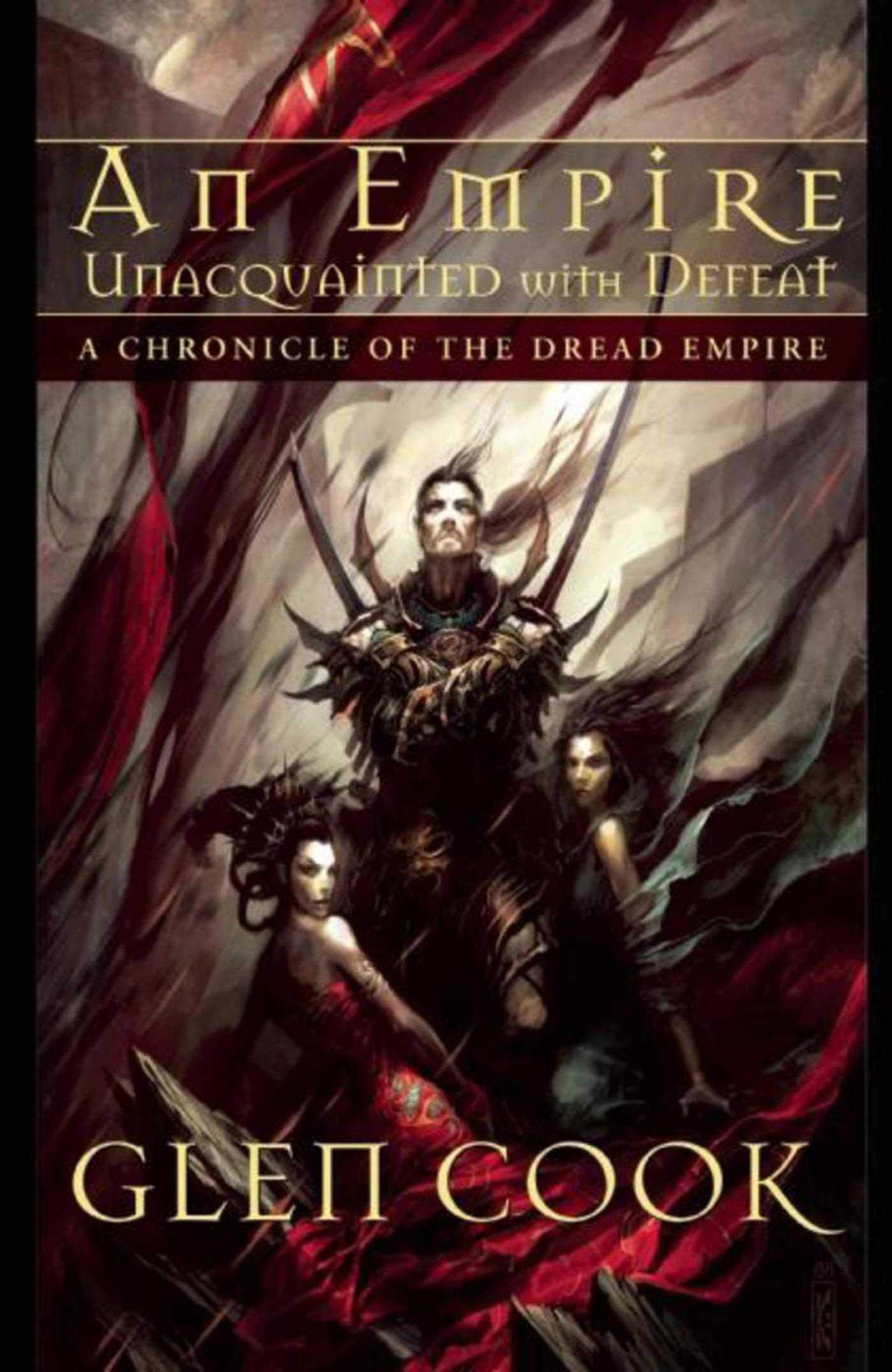 An Empire Unacquainted with Defeat: A Chronicle of the Dread Empire,New