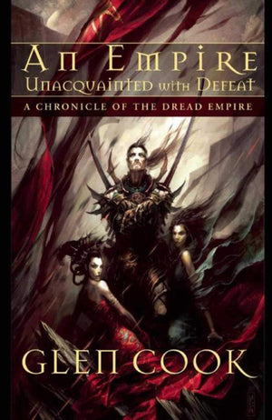An Empire Unacquainted With Defeat: A Chronicle Of The Dread Empire