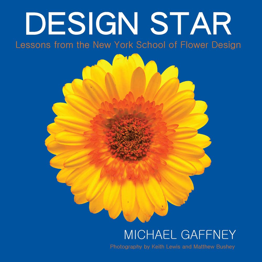 Design Star: Lessons from the New York School of Flower Design,Used