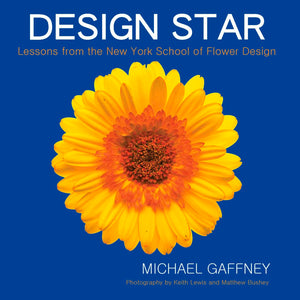 Design Star: Lessons from the New York School of Flower Design,Used