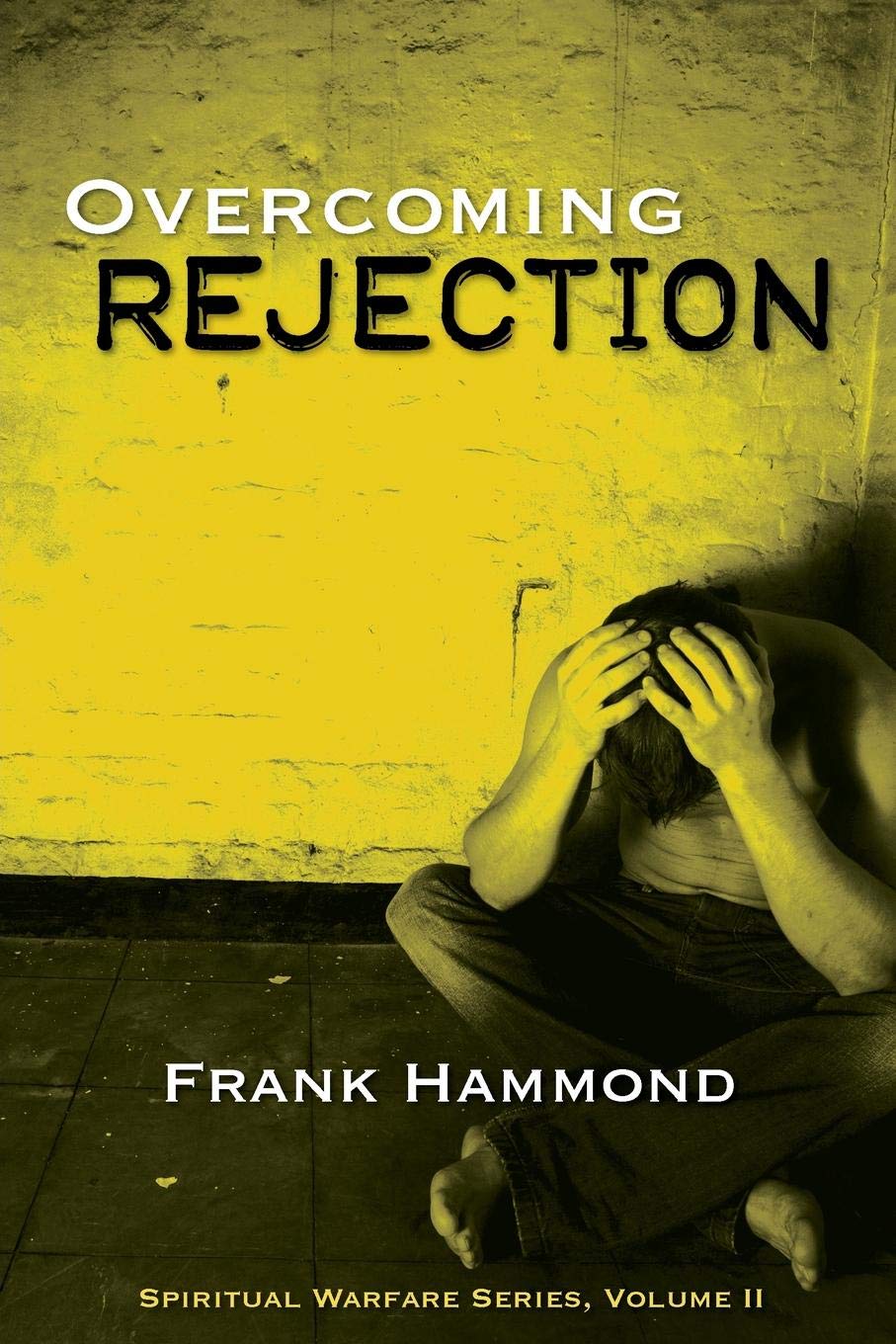 Overcoming Rejection (Spiritual Warfare Series),Used