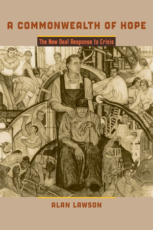 A Commonwealth of Hope: The New Deal Response to Crisis (The American Moment),Used