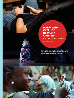 Harm and Offence in Media Content: A Review of the Evidence, Second Edition,Used
