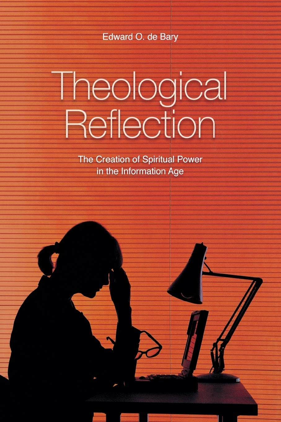 Theological Reflection: The Creation Of Spiritual Power In The Information Age,Used