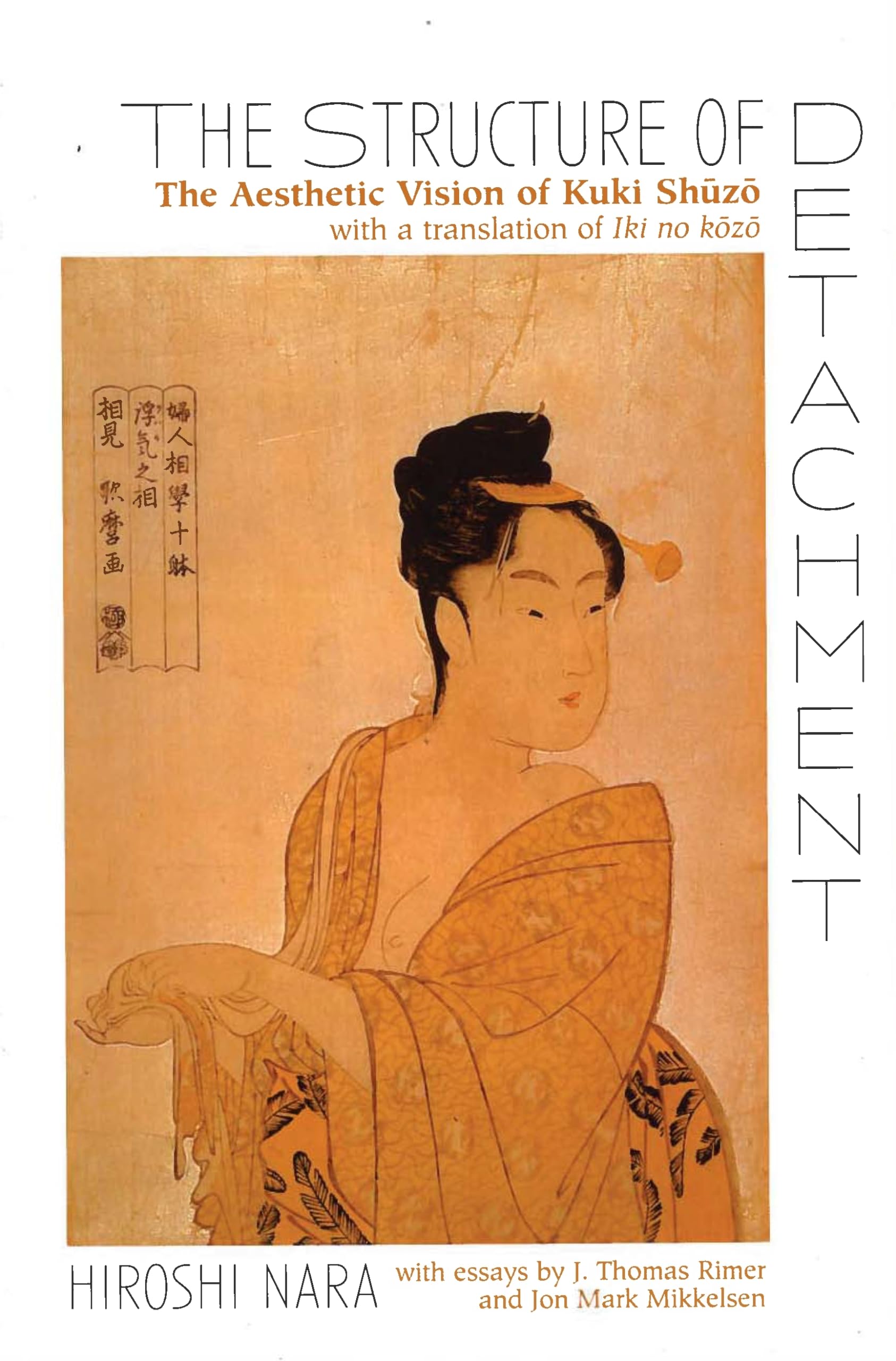 The Structure Of Detachment: The Aesthetic Vision Of Kuki Shuzo,New
